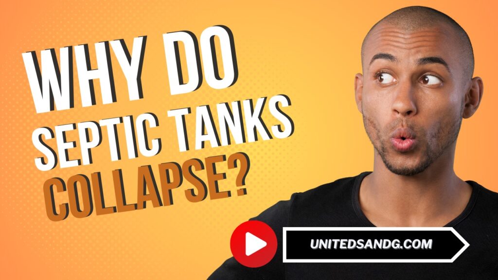 United Septic and Grease: Why do septic tanks collapse