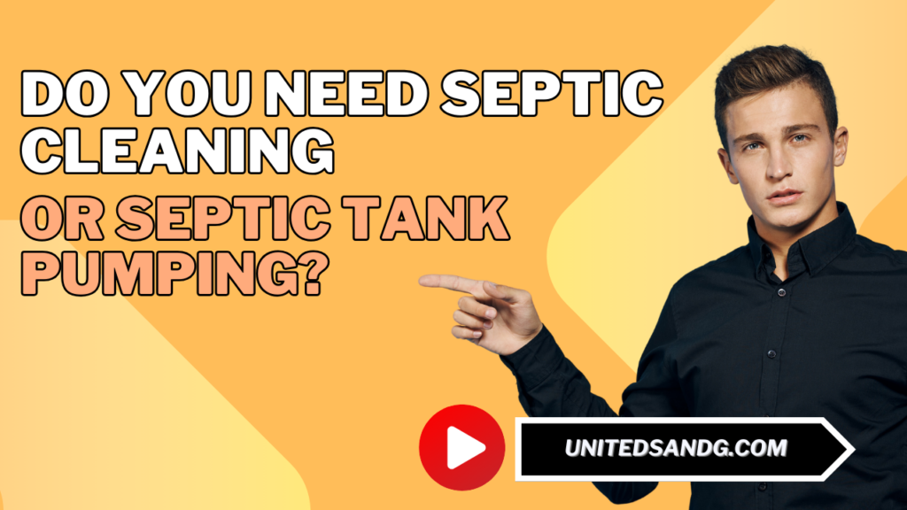 United Septic and Grease: Do you need septic cleaning or septic tank pumping