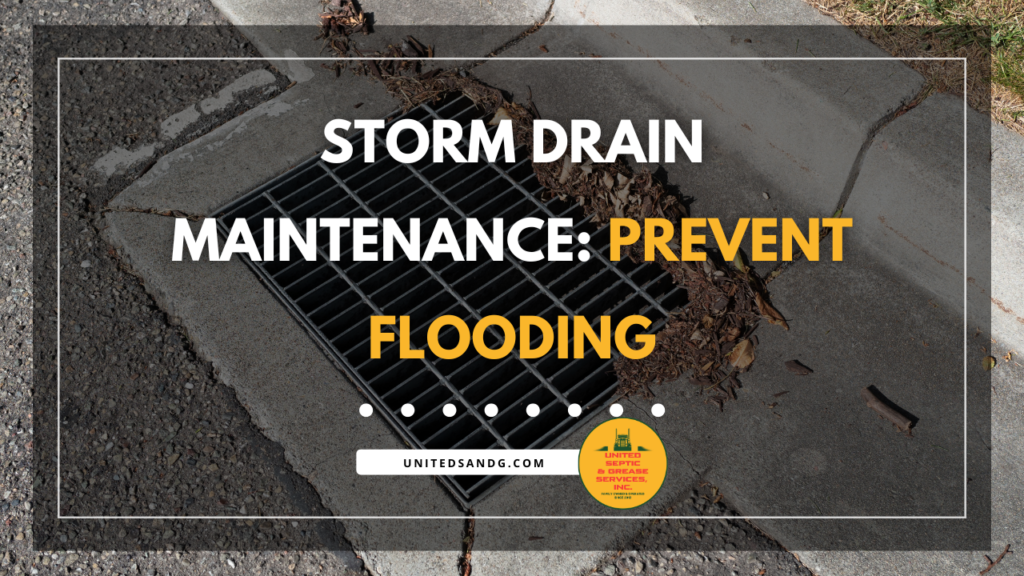 United Septic and Grease: Storm drain maintenance: Prevent flooding